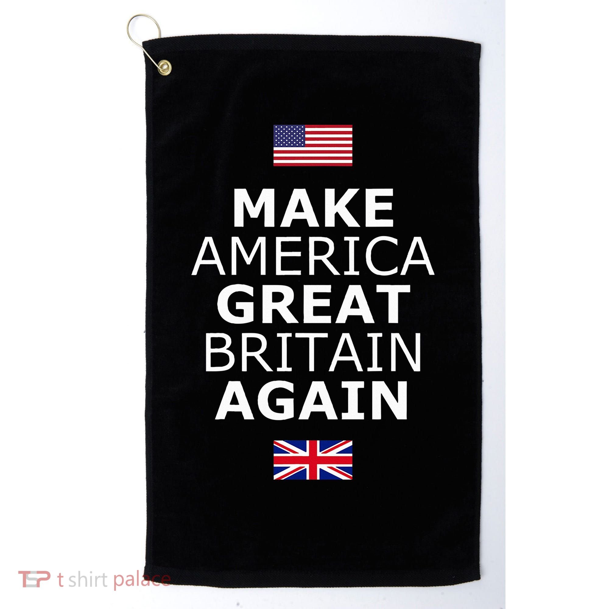 Make America Great Britain Again W Flags Golf Towel