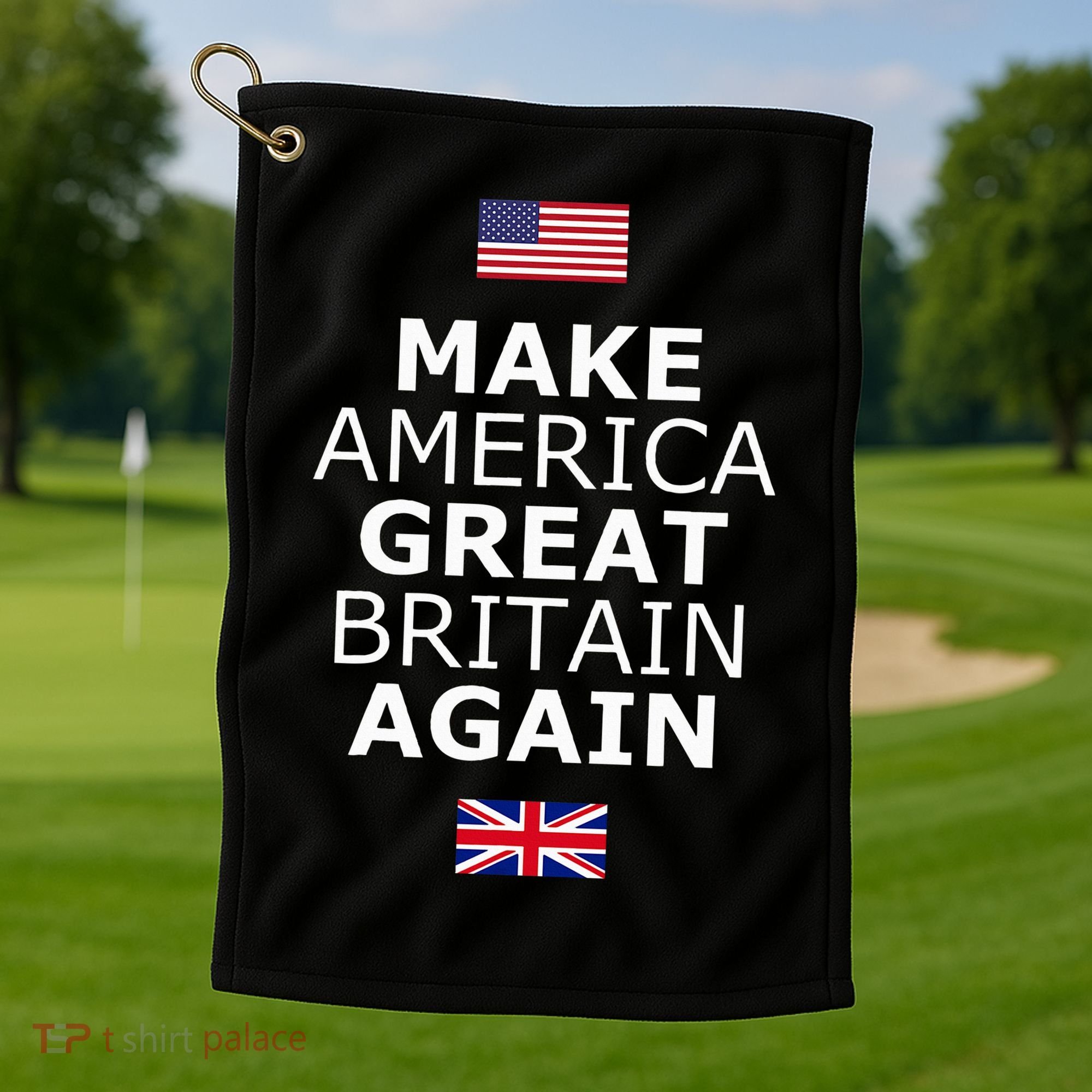 Make America Great Britain Again W Flags Golf Towel