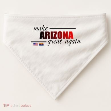 Make Arizona Great Again USA-Made Doggie Bandana