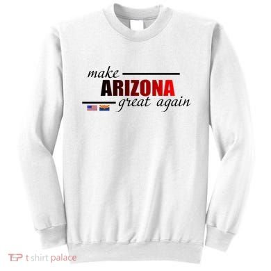 Make Arizona Great Again Sweatshirt