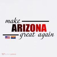 Make Arizona Great Again T-Shirt thumb 7