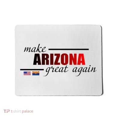Make Arizona Great Again Mousepad