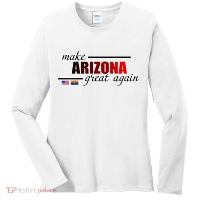 Make Arizona Great Again Women's Long Sleeve Shirt