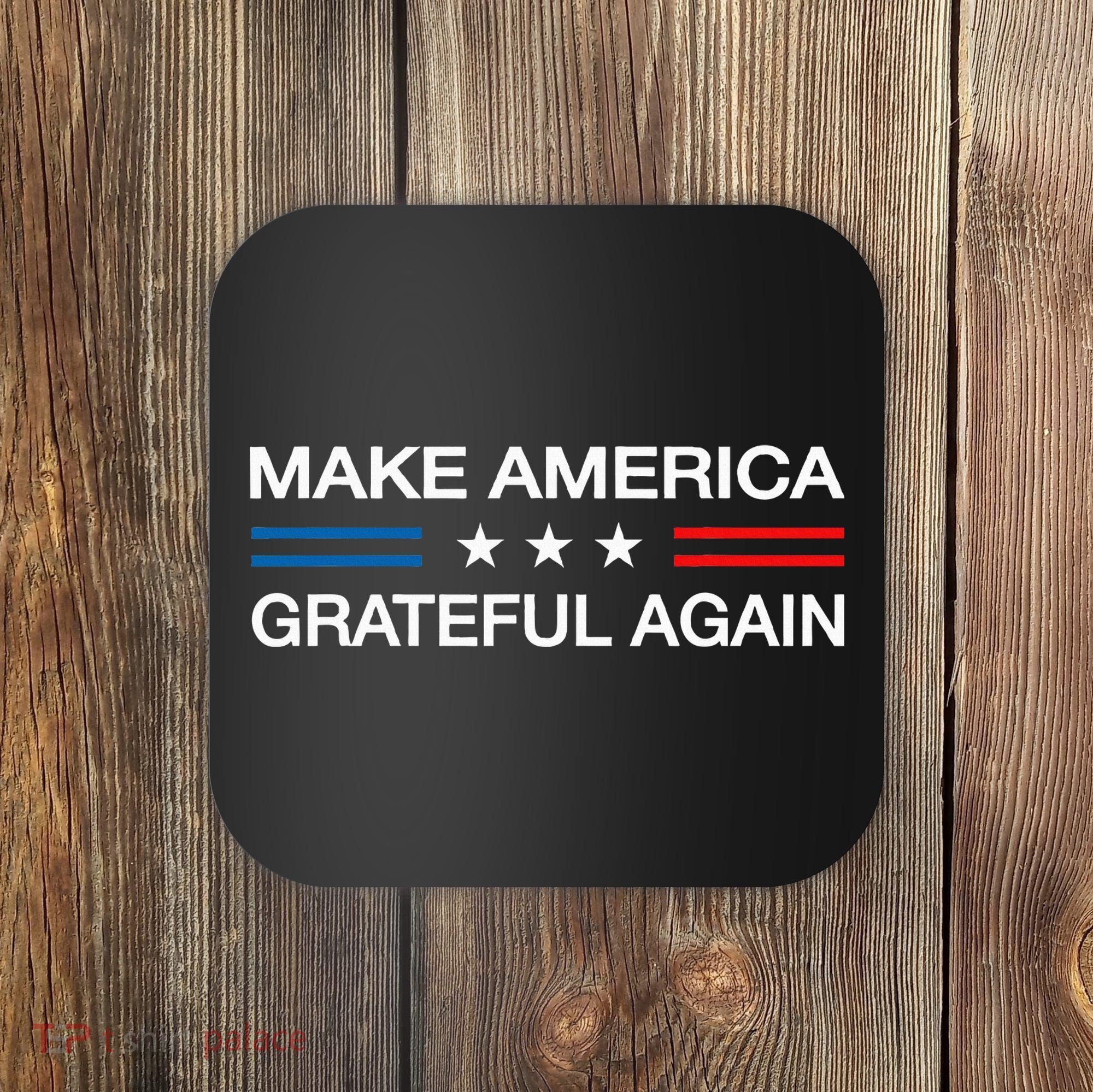 Make America Grateful Again Funny Patriotic Thanksgiving Usa Coaster