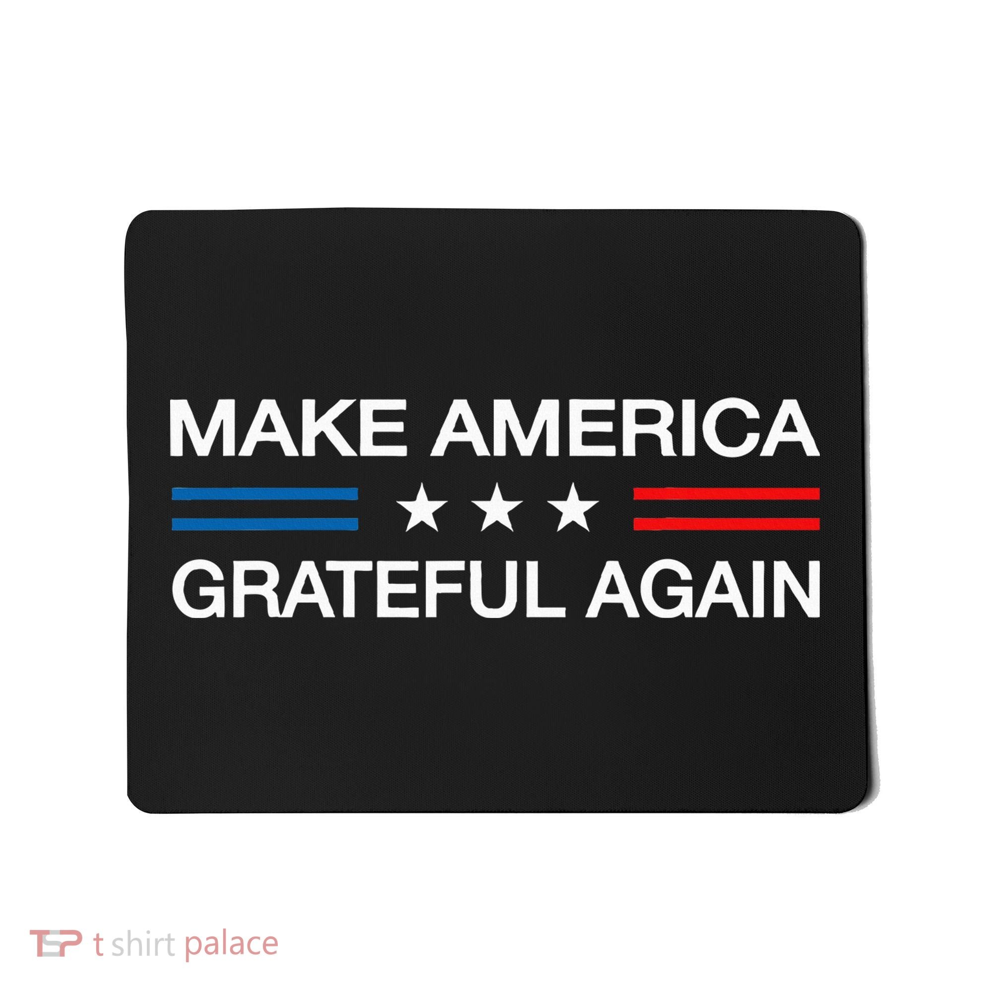 Make America Grateful Again Funny Patriotic Thanksgiving Usa Mousepad