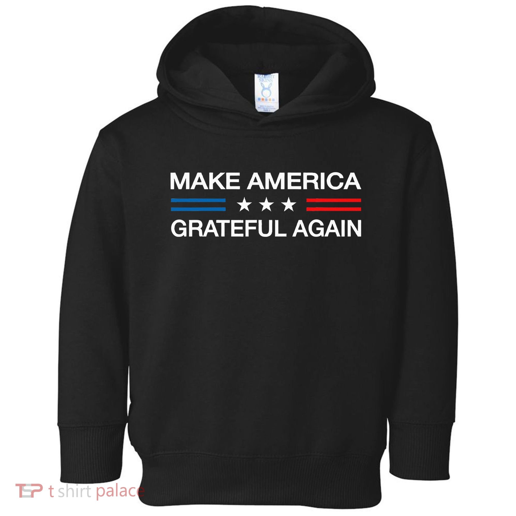 Make America Grateful Again Funny Patriotic Thanksgiving Usa Toddler Hoodie