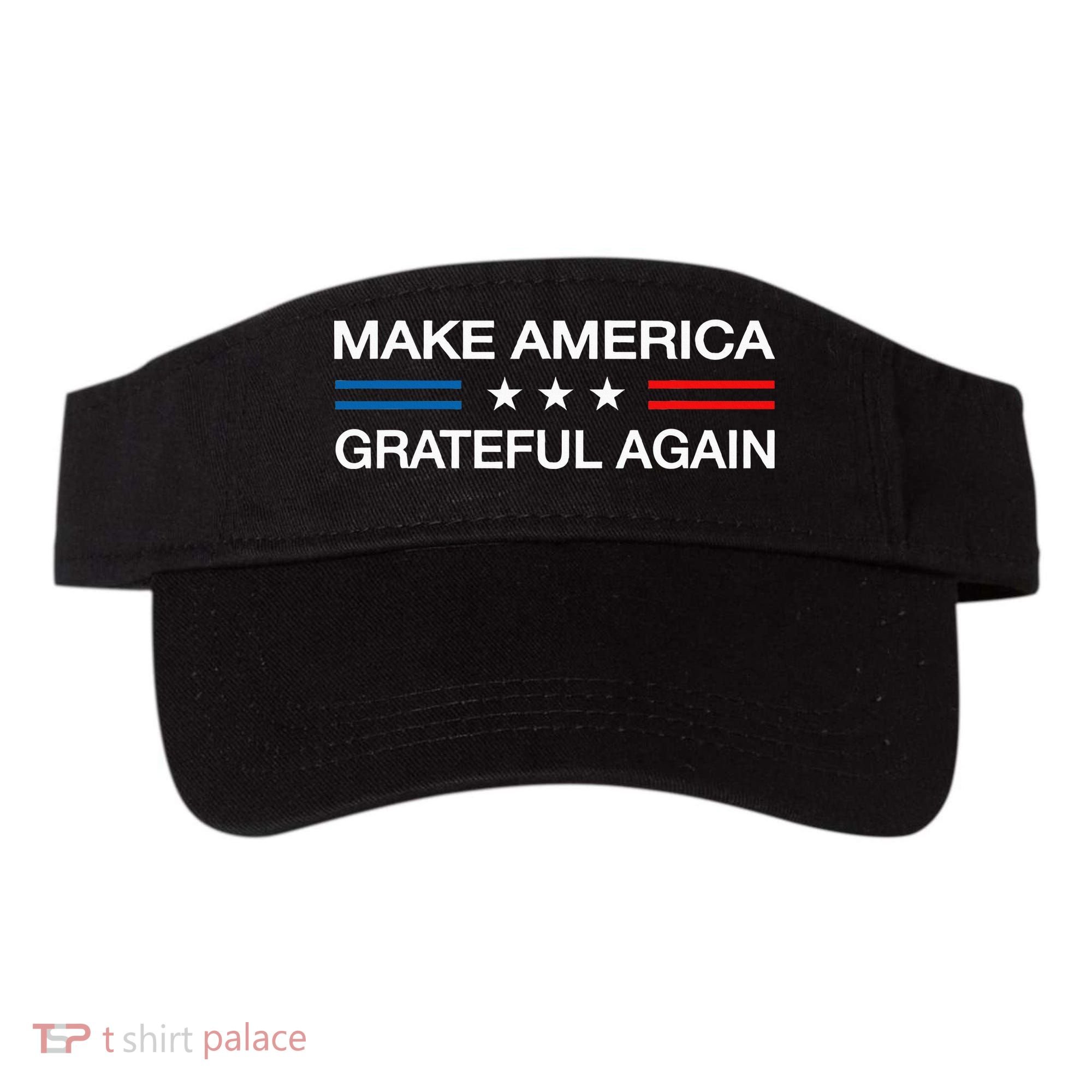 Make America Grateful Again Funny Patriotic Thanksgiving Usa Visor