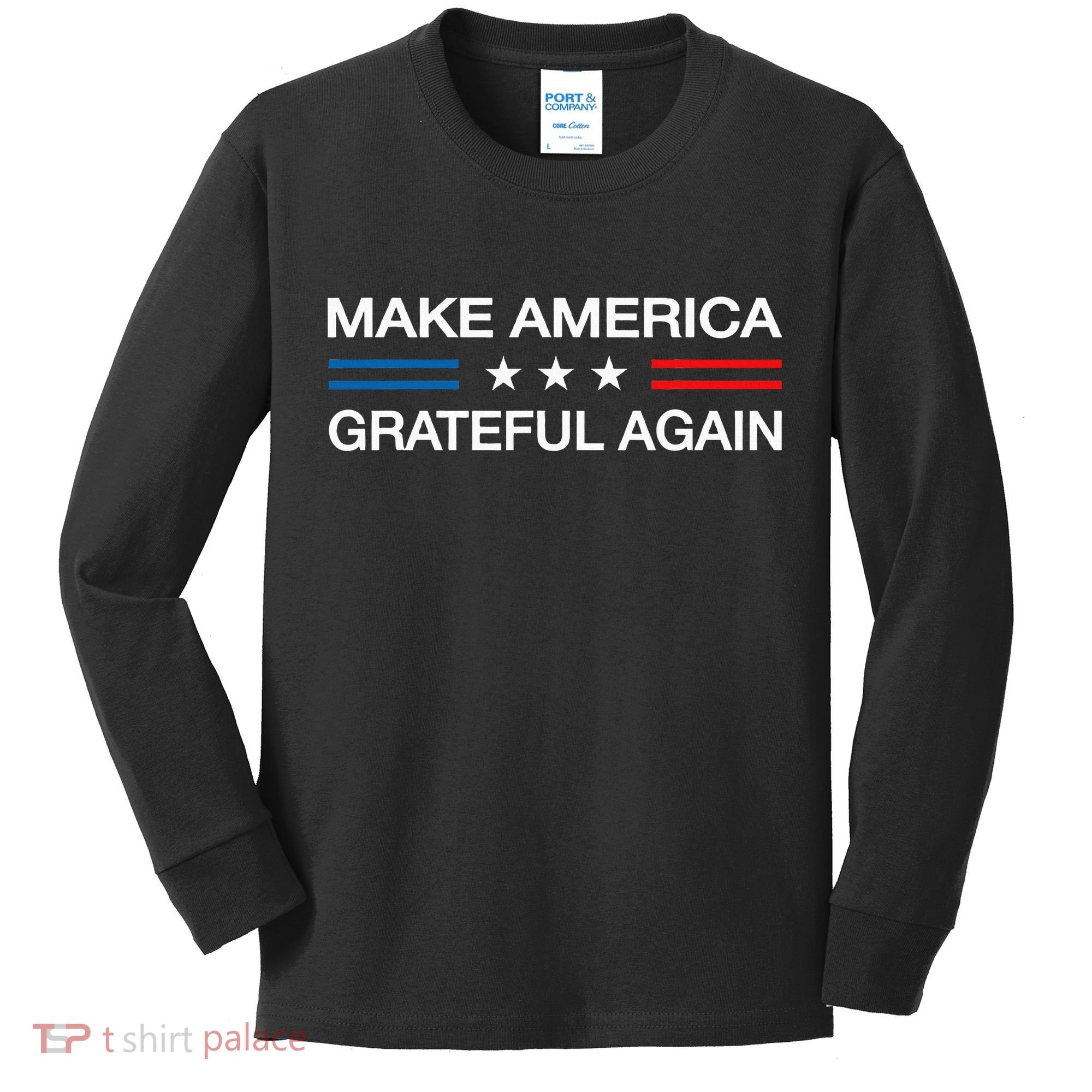 Make America Grateful Again Funny Patriotic Thanksgiving Usa Kids Long Sleeve Shirt