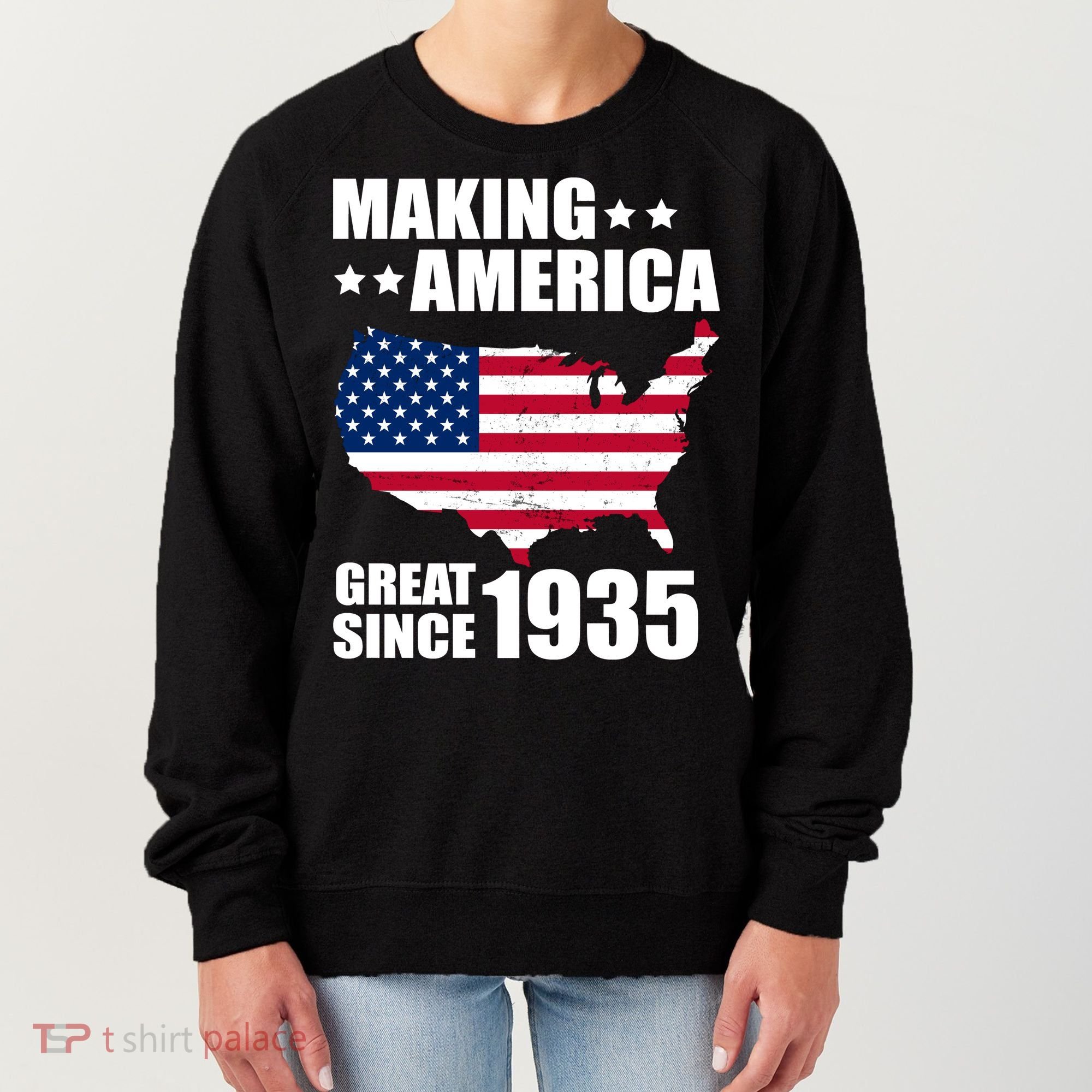 Making America Great Since 1935 Birthday Women's Sweatshirt