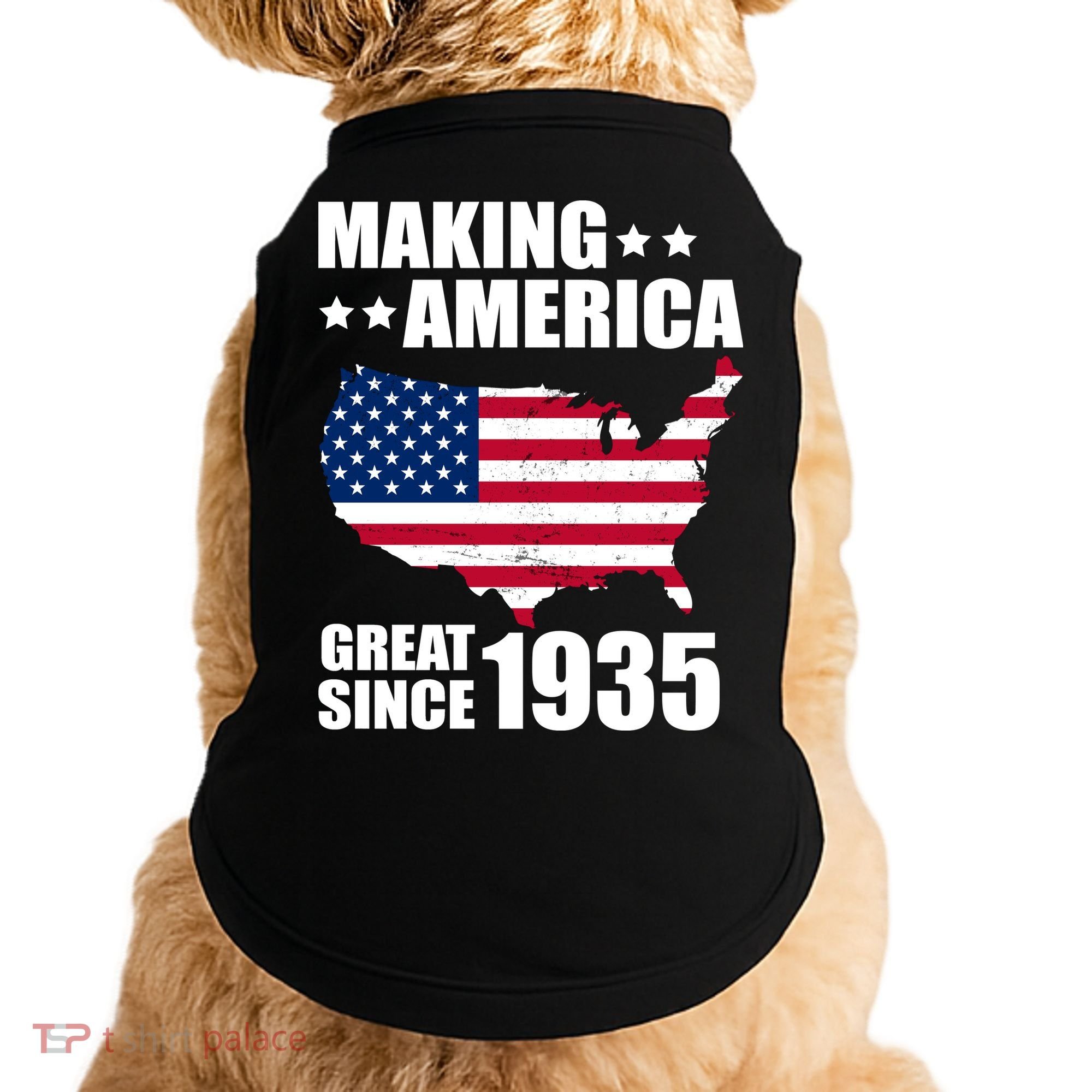 Making America Great Since 1935 Birthday Doggie Tank
