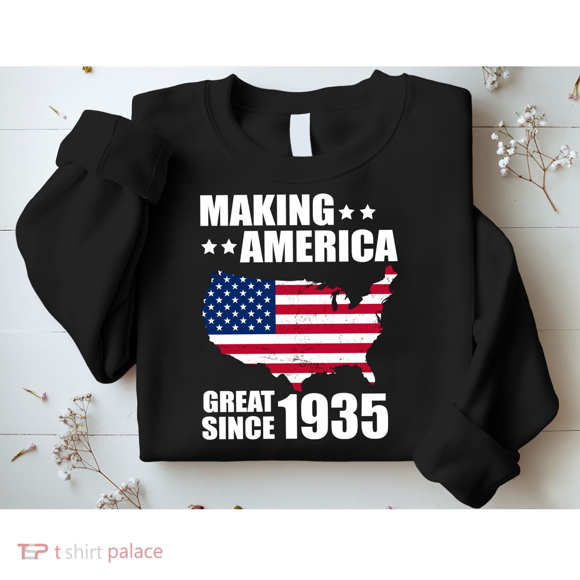 Making America Great Since 1935 Birthday Sweatshirt