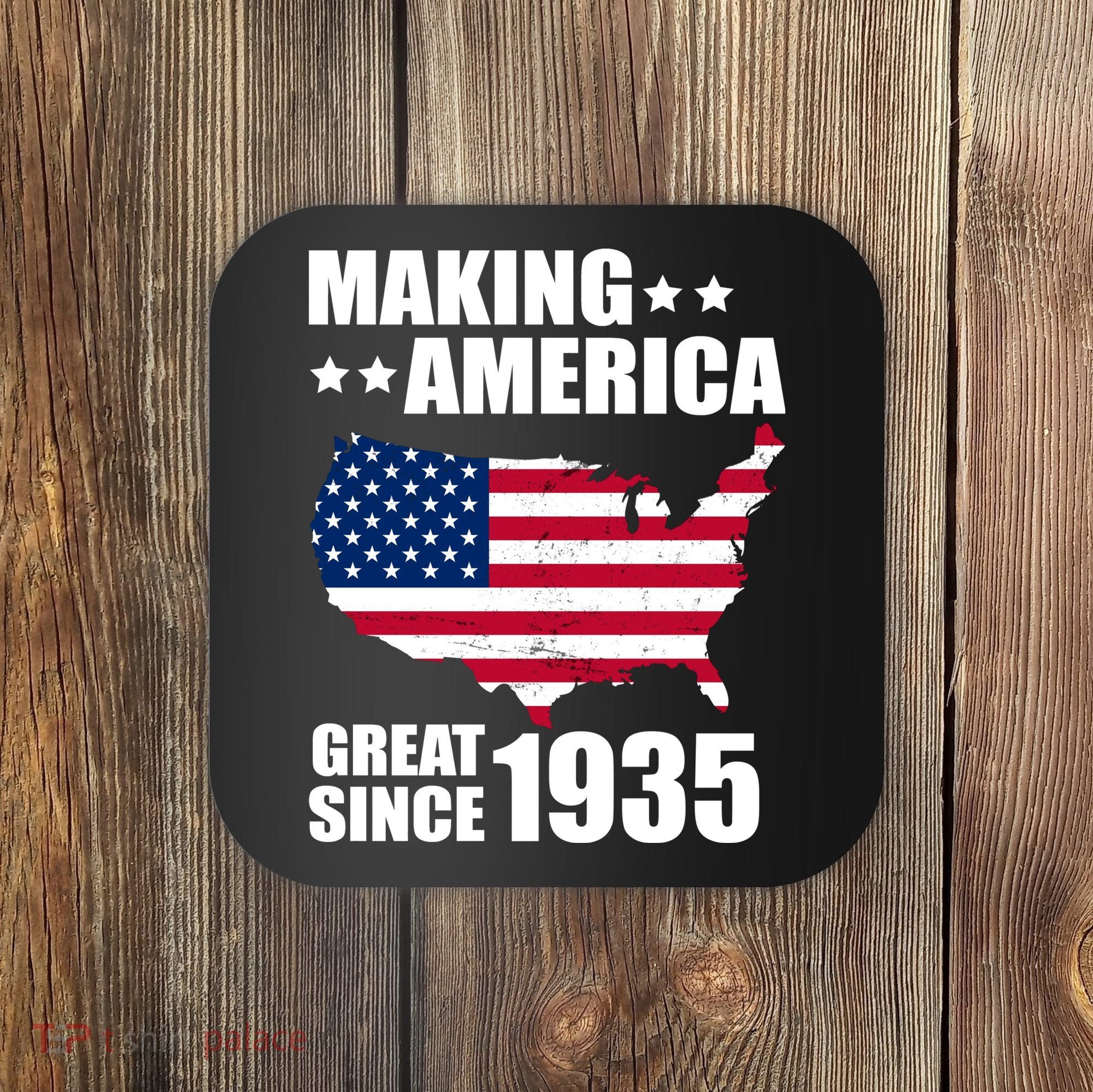 Making America Great Since 1935 Birthday Coaster