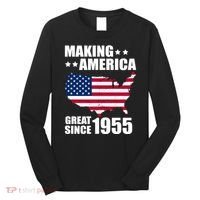 Making America Great Since 1955 Birthday Long Sleeve Shirt thumb 0