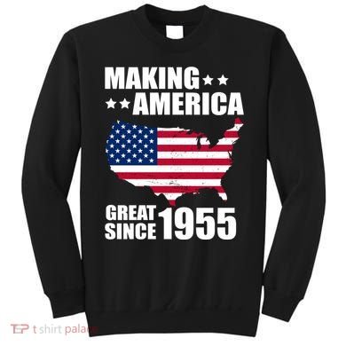 Making America Great Since 1955 Birthday Sweatshirt