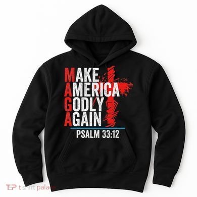 Make America Godly Again Psalm 33 12 Hoodie