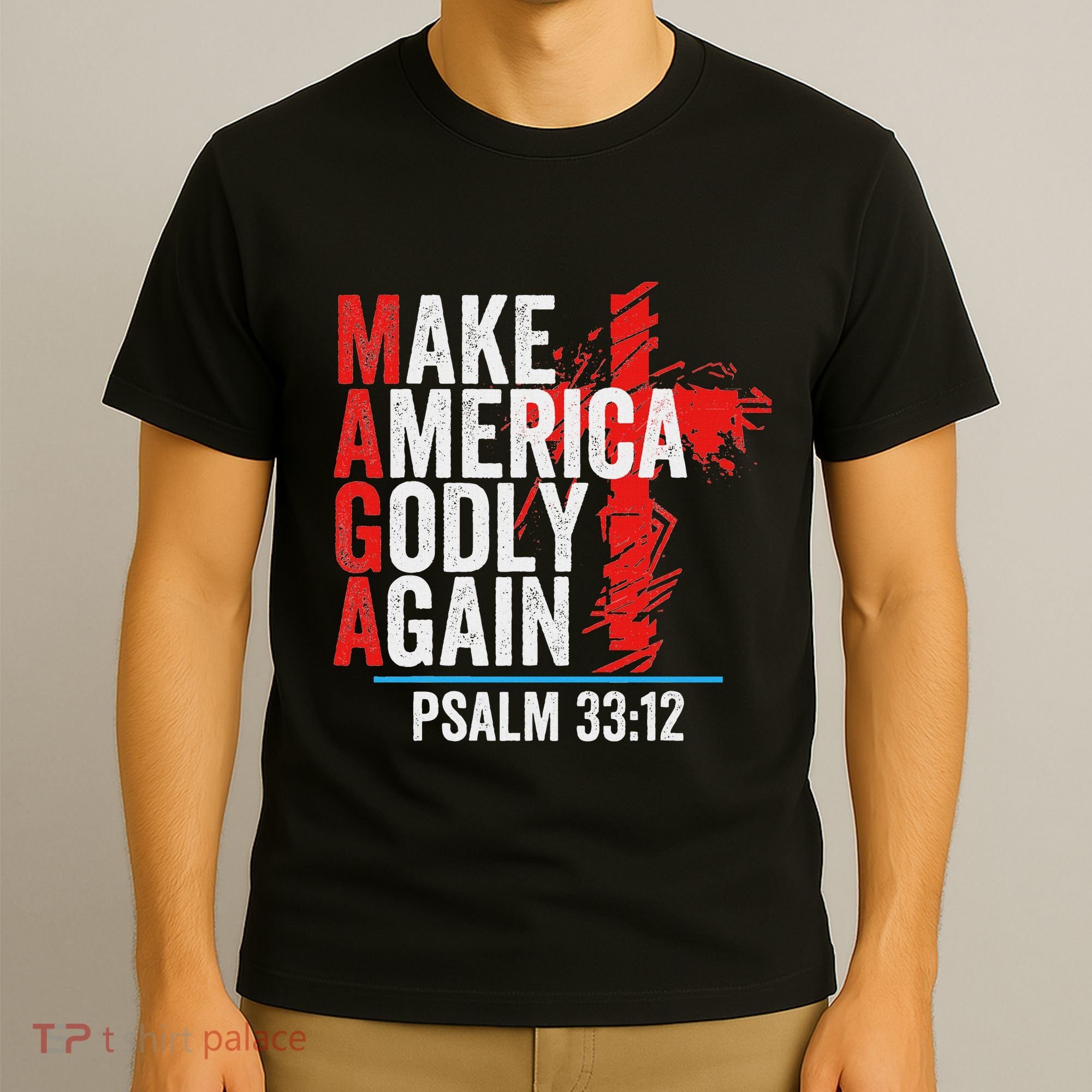 Make America Godly Again Psalm 33 12 T-Shirt
