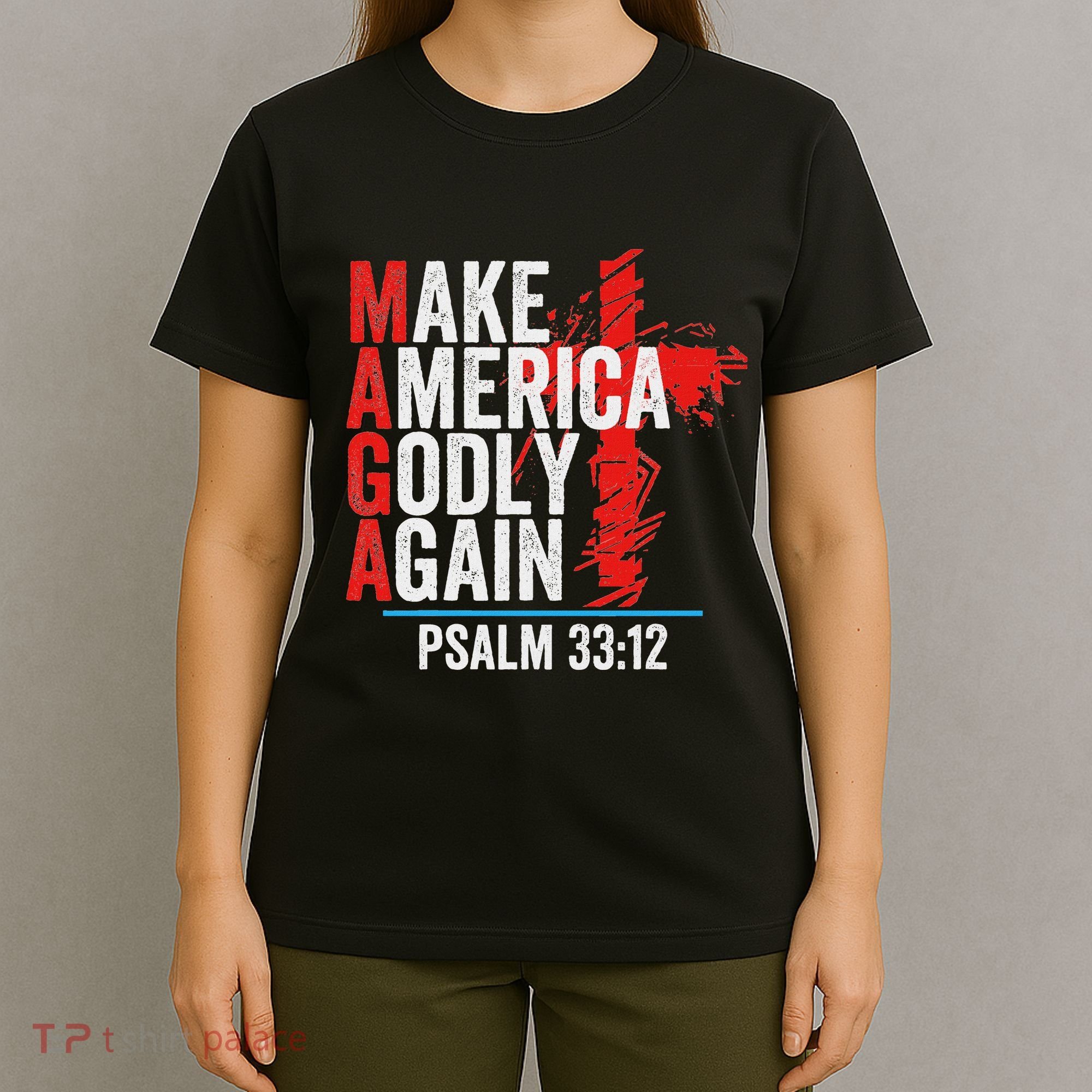 Make America Godly Again Psalm 33 12 T-Shirt