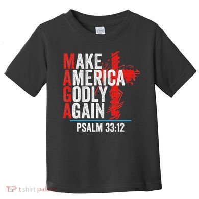 Make America Godly Again Psalm 33 12 Toddler T-Shirt