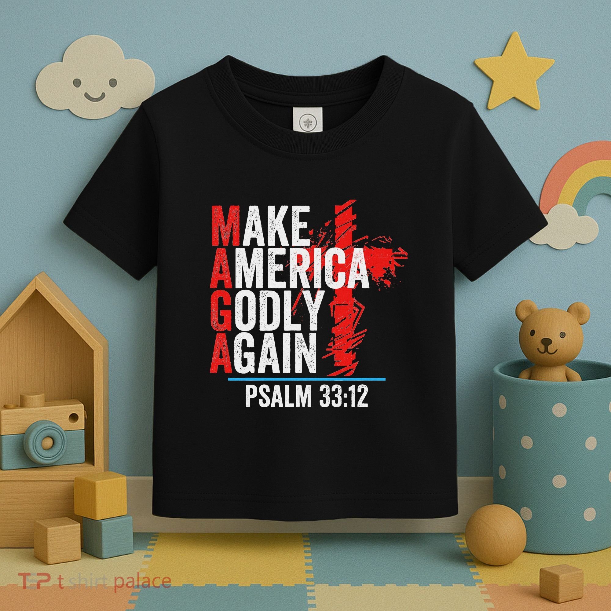 Make America Godly Again Psalm 33 12 Toddler T-Shirt