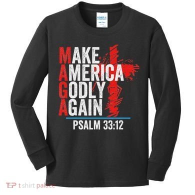 Make America Godly Again Psalm 33 12 Kids Long Sleeve Shirt