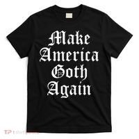Make America Goth Again Apparel T-Shirt thumb 0