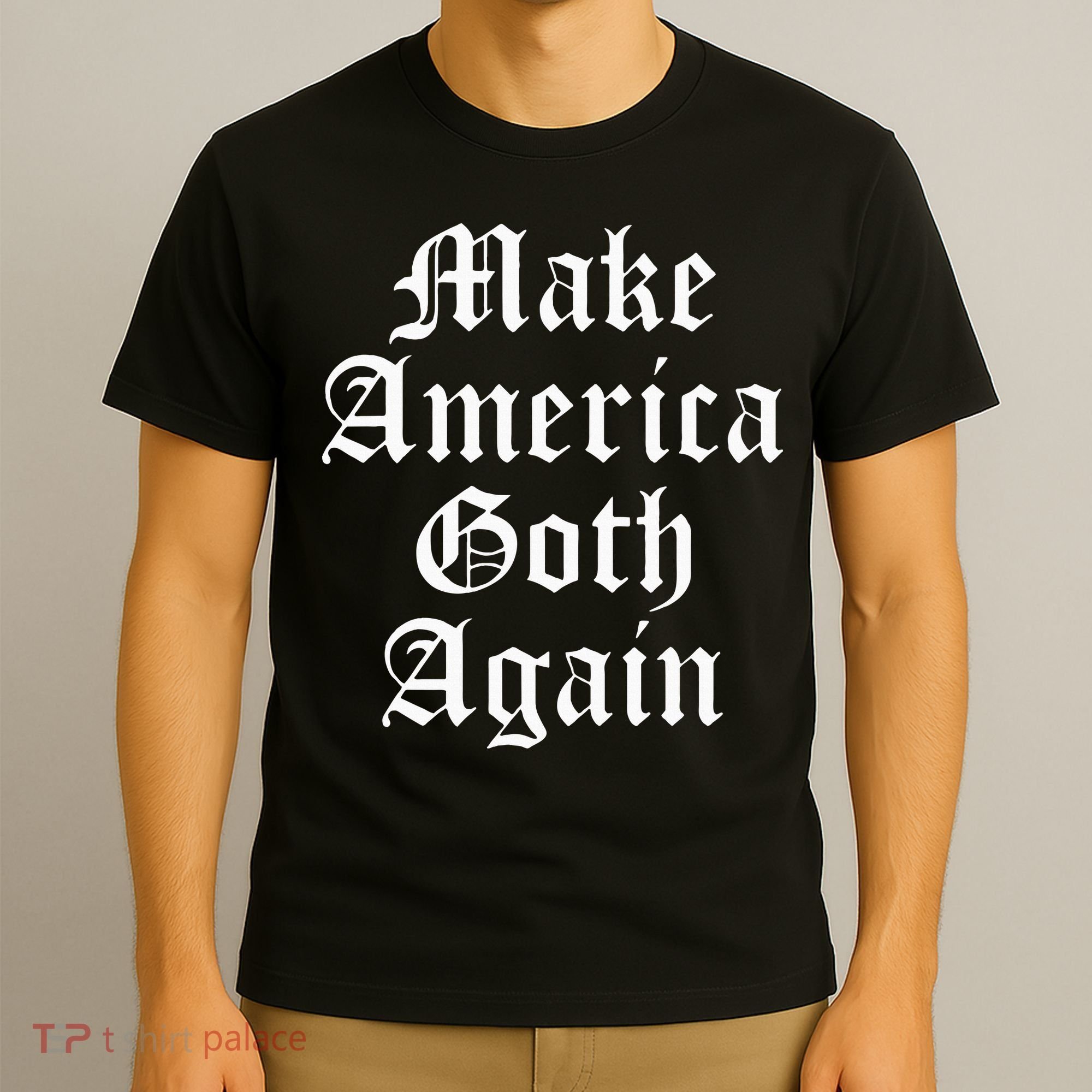 Make America Goth Again Apparel T-Shirt