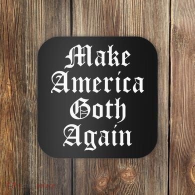 Make America Goth Again Apparel Coaster