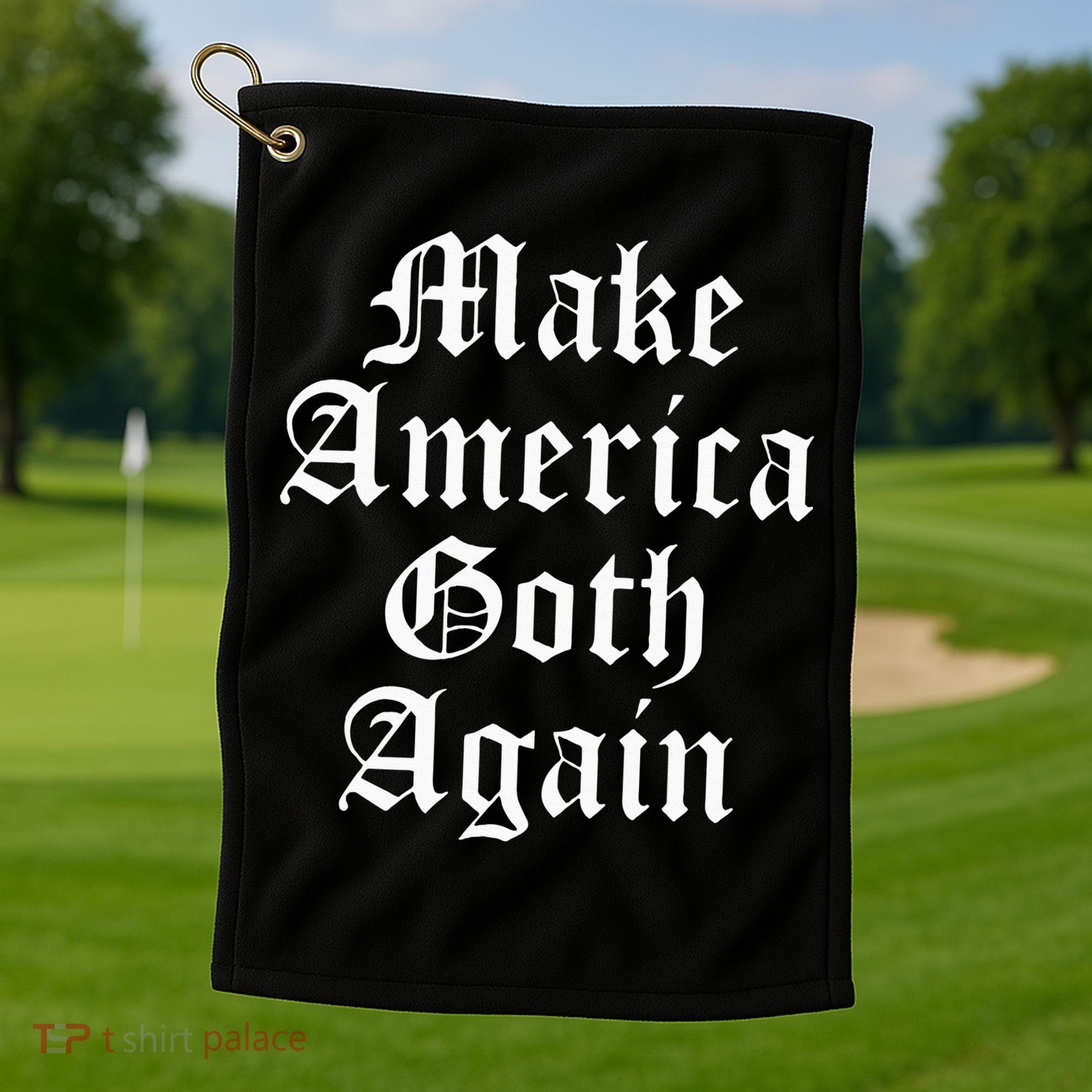 Make America Goth Again Apparel Golf Towel