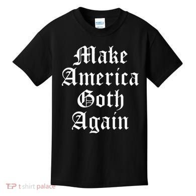 Make America Goth Again Apparel Kids T-Shirt