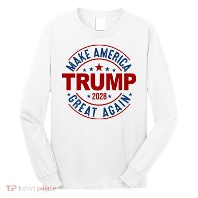 Make America Great Again Trump 2028 Long Sleeve Shirt