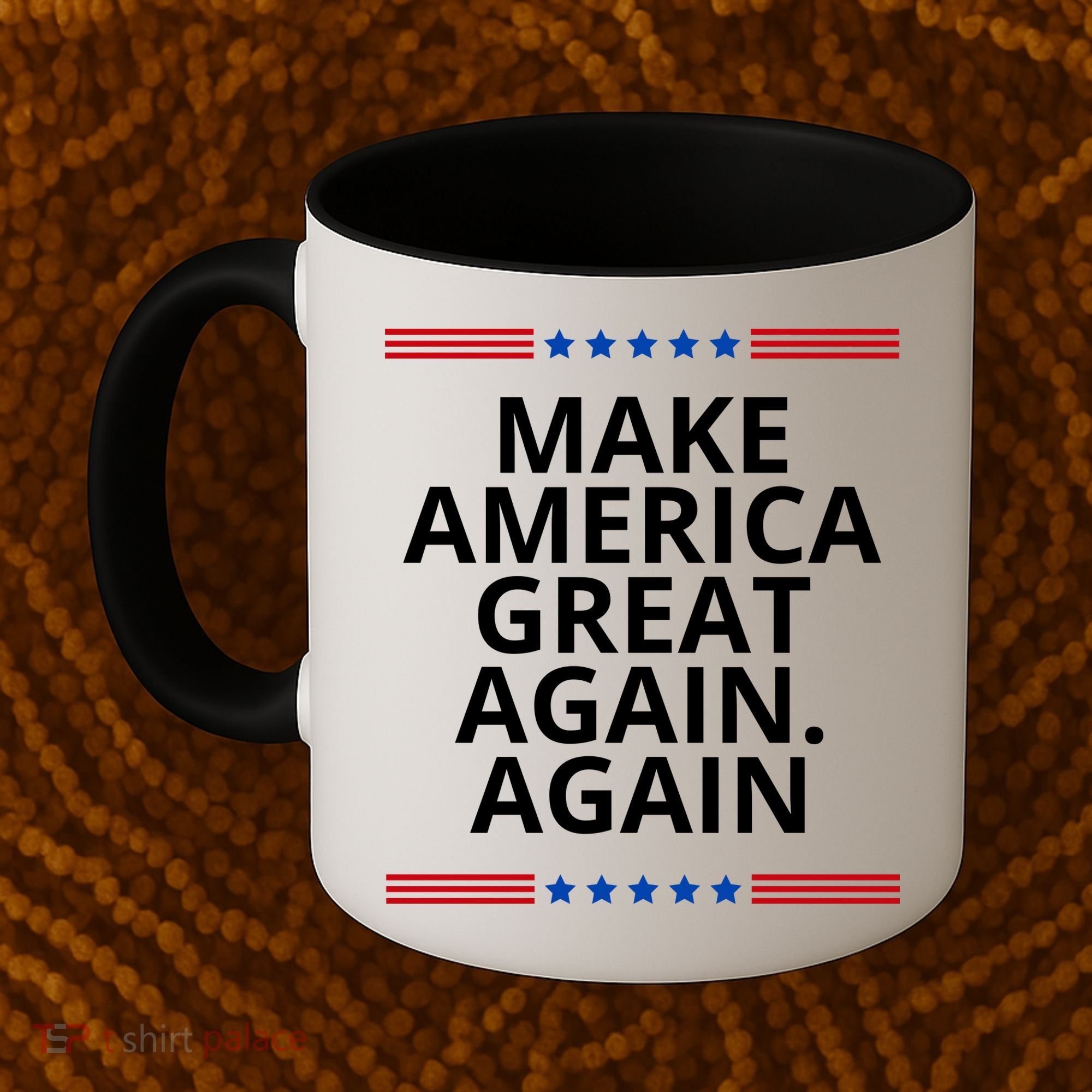 Make America Great Again. Again Coffee Mug