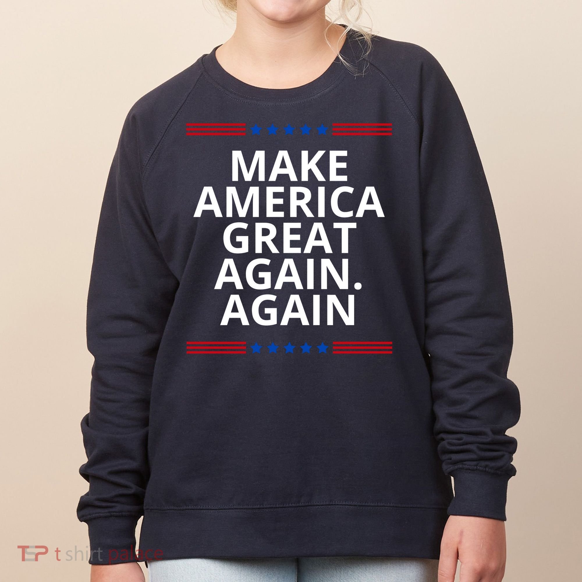 Make America Great Again. Again Women's Sweatshirt