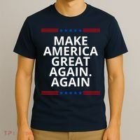 Make America Great Again. Again T-Shirt thumb 3