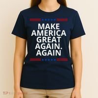 Make America Great Again. Again T-Shirt thumb 4