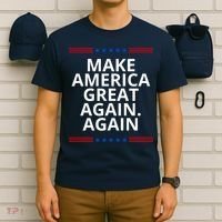 Make America Great Again. Again T-Shirt thumb 6