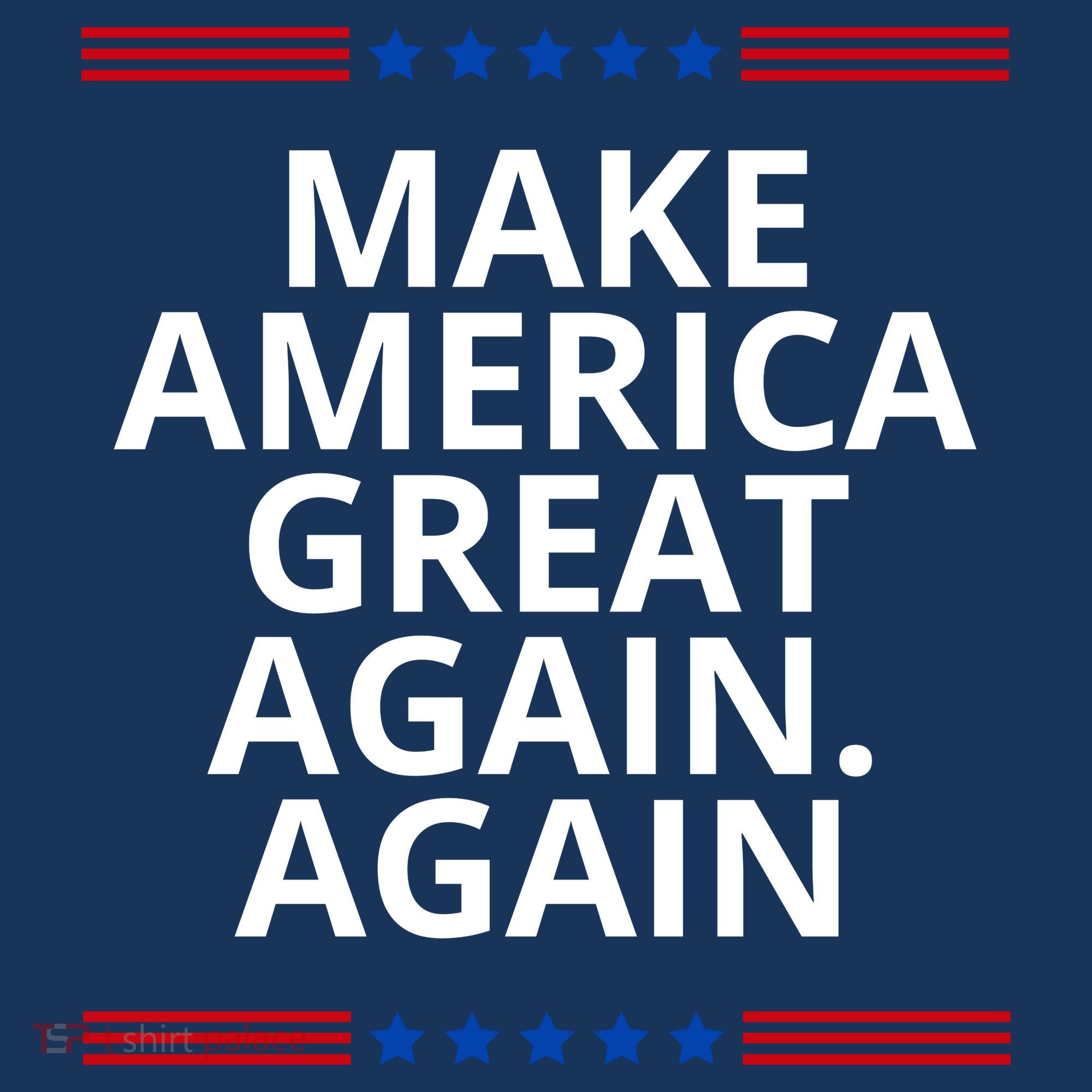Make America Great Again. Again T-Shirt