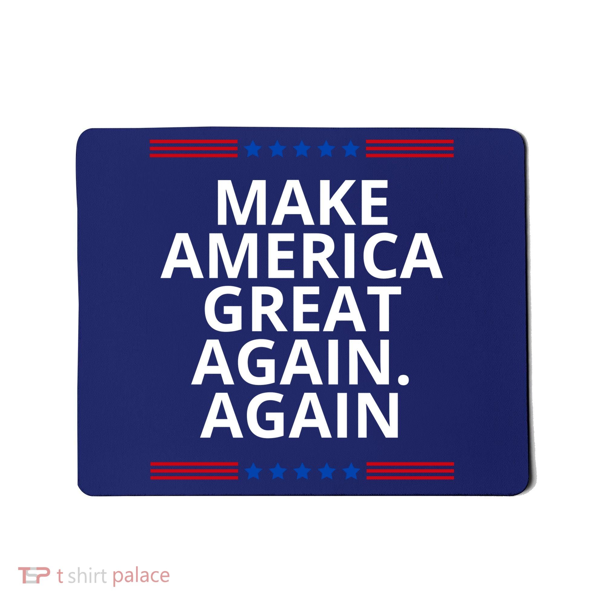 Make America Great Again. Again Mousepad
