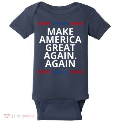 Make America Great Again. Again Baby Bodysuit
