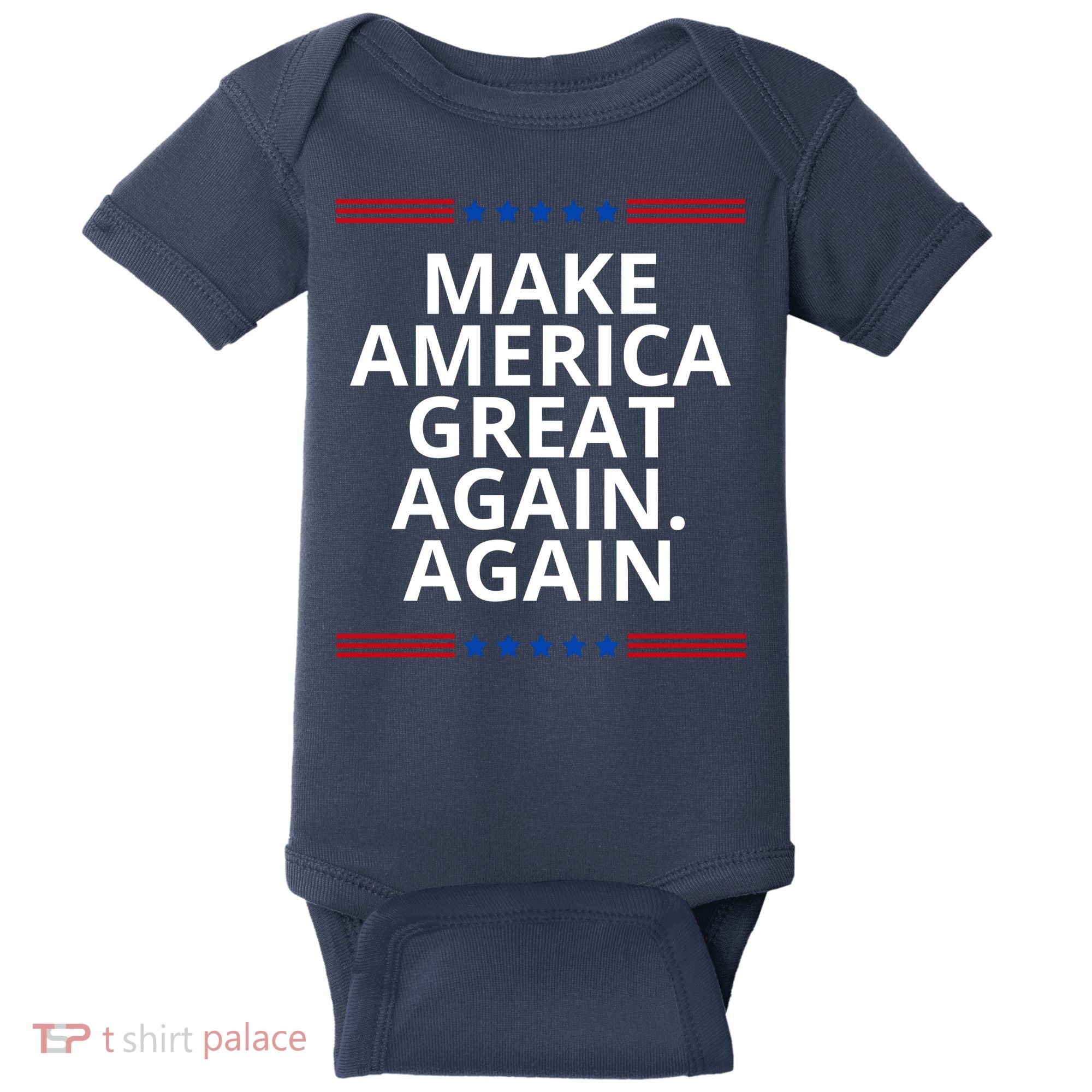 Make America Great Again. Again Baby Bodysuit