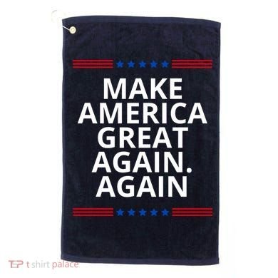 Make America Great Again. Again Golf Towel