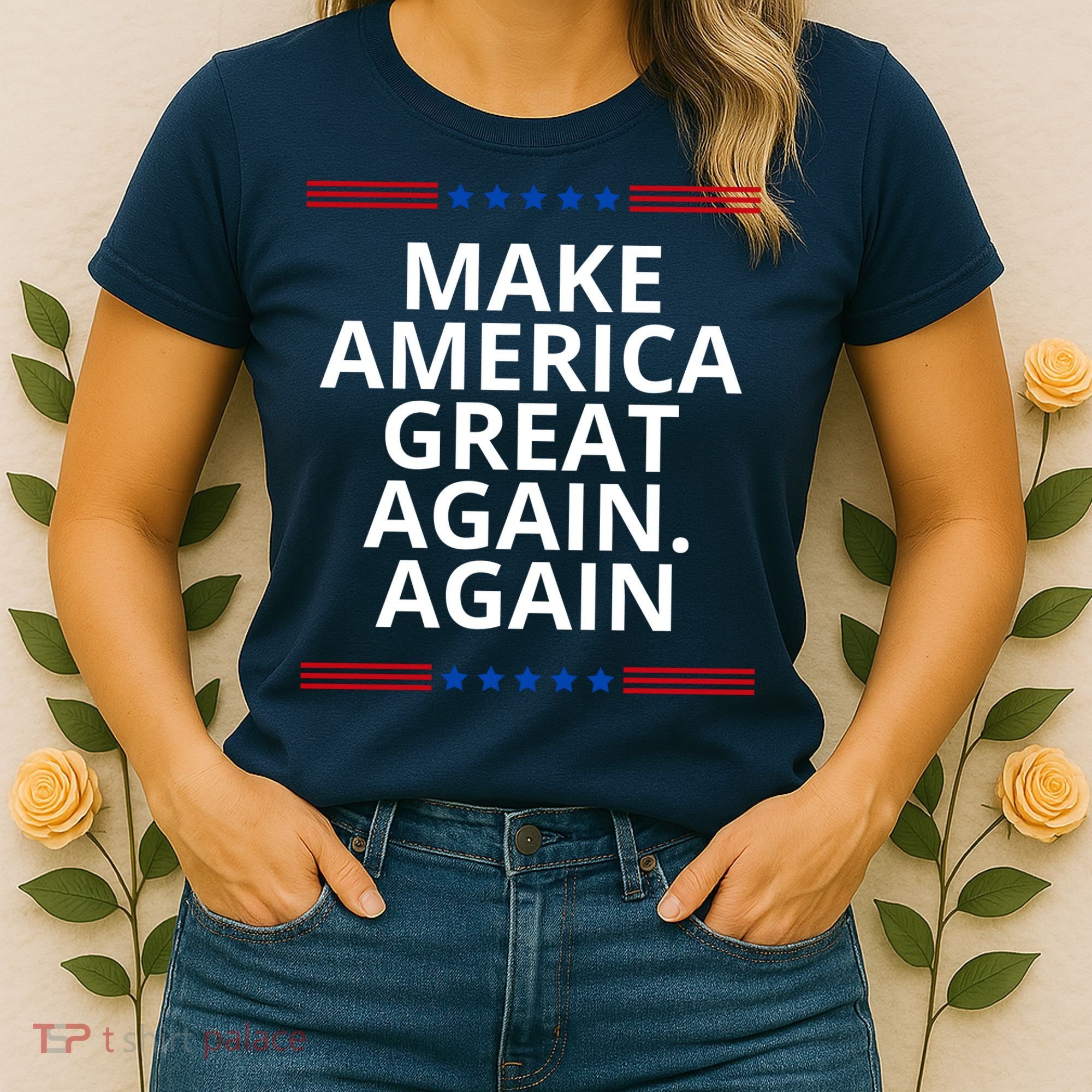 Make America Great Again. Again Women's T-Shirt