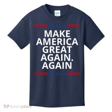 Make America Great Again. Again Kids T-Shirt