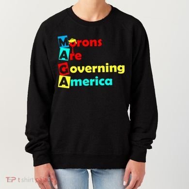 Morons Are Governing America Women's Sweatshirt