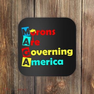 Morons Are Governing America Coaster