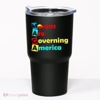 Morons Are Governing America Tumbler thumb 0
