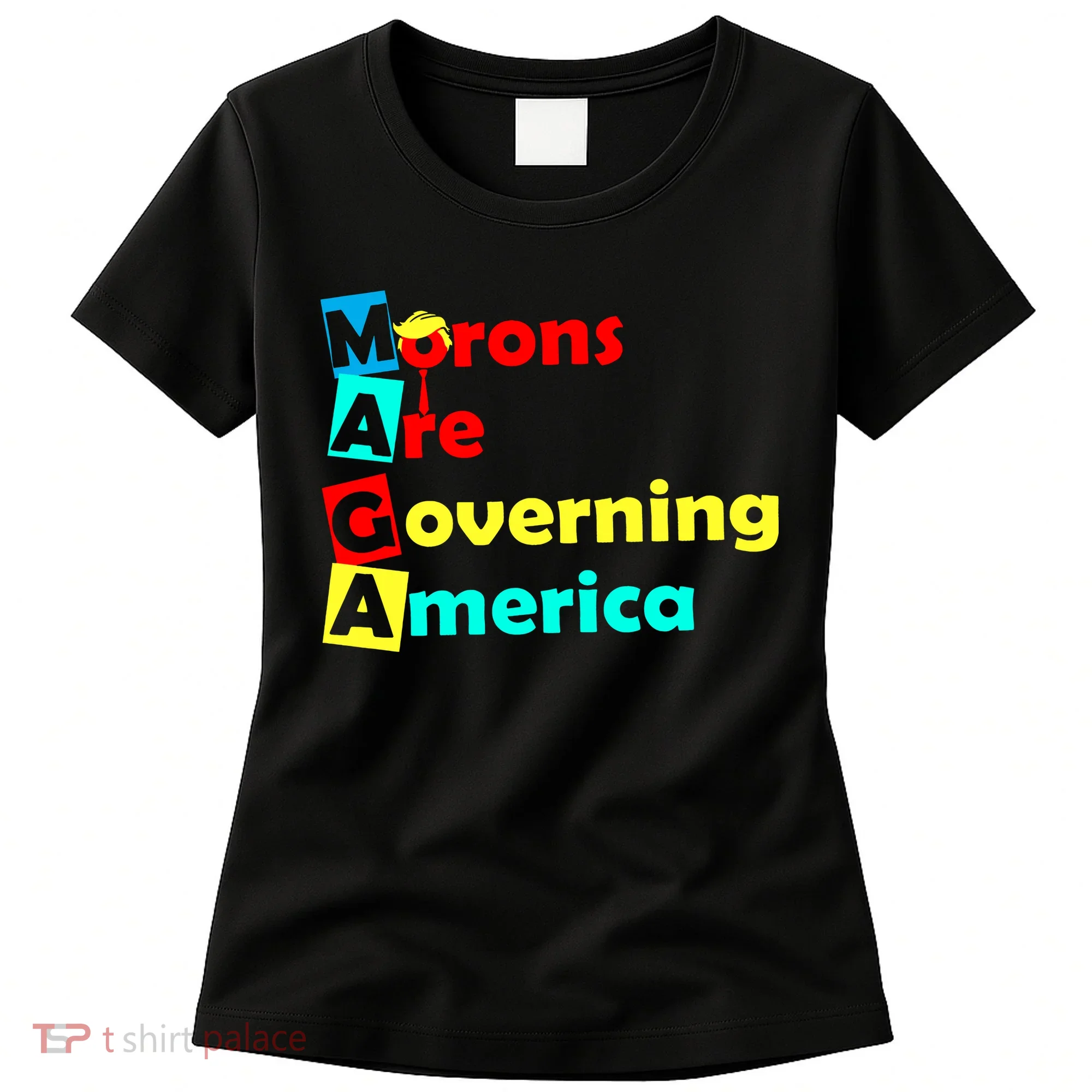 Morons Are Governing America Women's T-Shirt