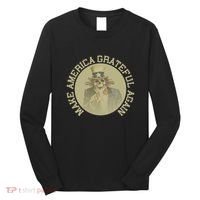 Make America Grateful Again Retro Uncle Sam Funny Long Sleeve Shirt thumb 0