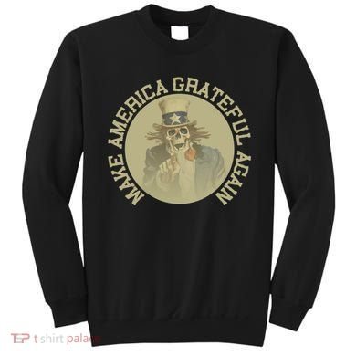 Make America Grateful Again Retro Uncle Sam Funny Sweatshirt