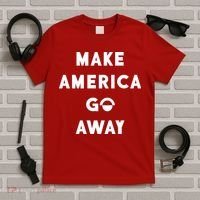 Make America Go Away T-Shirt thumb 5
