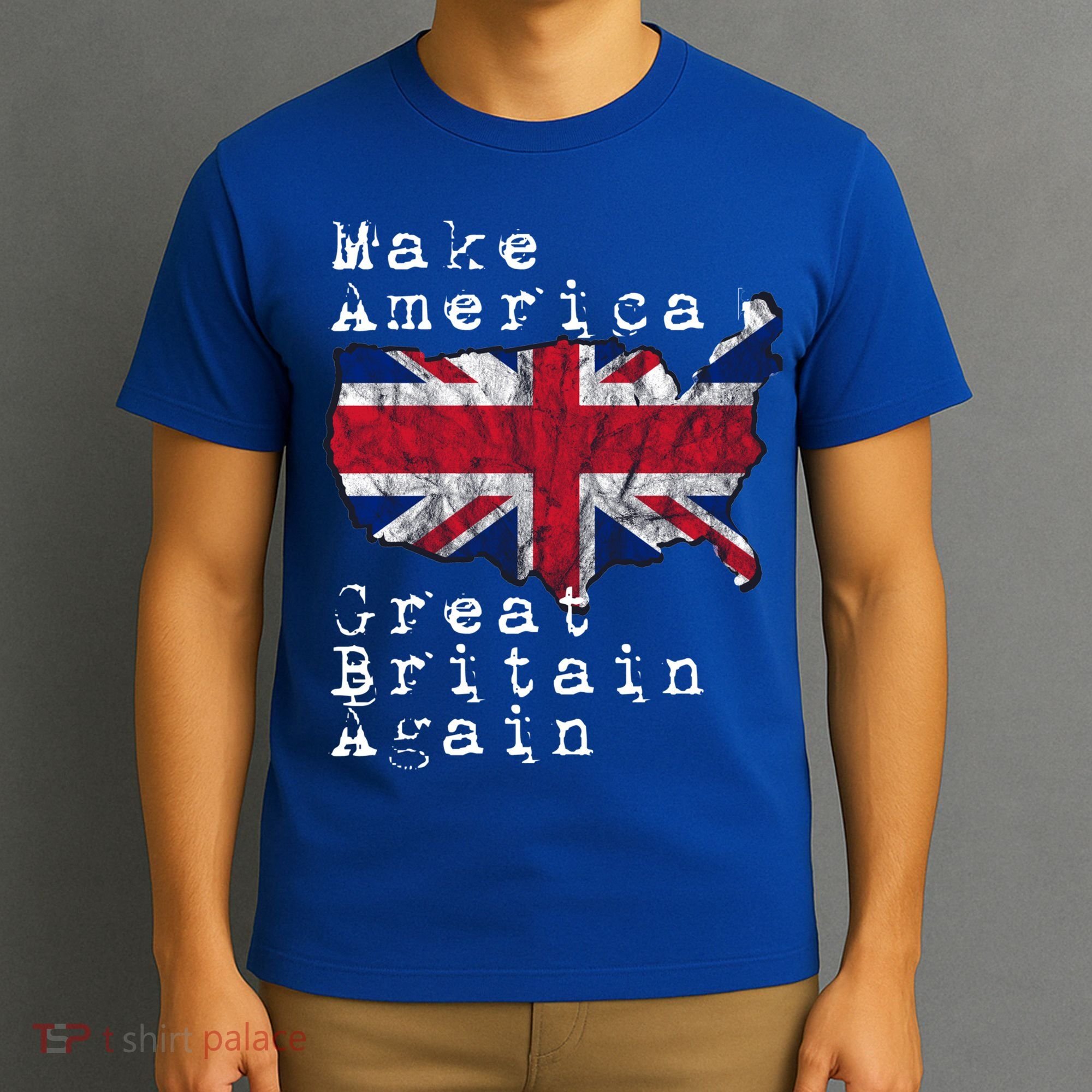 Make America Great Britain Again Funny Gift For Brits Gift T-Shirt